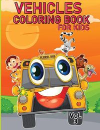 Cover image for Vehicle Coloring Book for Kids Vol 3