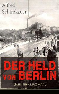 Cover image for Der Held von Berlin (Kriminalroman): Ein fesselnder Detektivroman