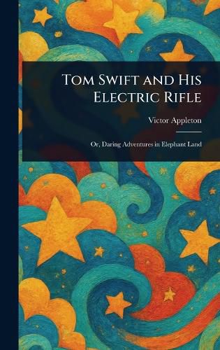 Cover image for Tom Swift and His Electric Rifle