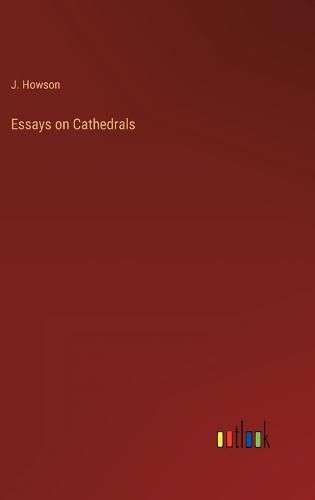 Cover image for Essays on Cathedrals