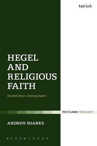 Cover image for Hegel and Religious Faith: Divided Brain, Atoning Spirit