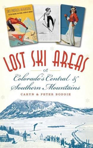 Cover image for Lost Ski Areas of Colorado's Central and Southern Mountains