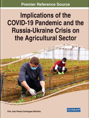 Cover image for Implications of the COVID-19 Pandemic and the Russia-Ukraine Crisis on the Agricultural Sector