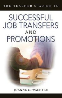 Cover image for The Teacher's Guide to Successful Job Transfers and Promotions