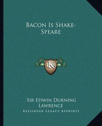 Cover image for Bacon Is Shake-Speare