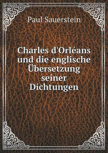 Cover image for Charles d'Orleans und die englische UEbersetzung seiner Dichtungen