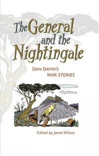 Cover image for The General and the Nightingale: Dan Davin's War Stories