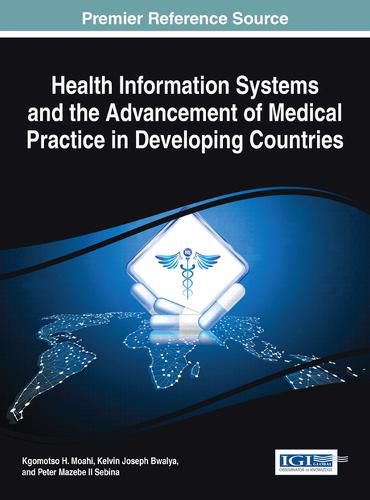 Cover image for Health Information Systems and the Advancement of Medical Practice in Developing Countries