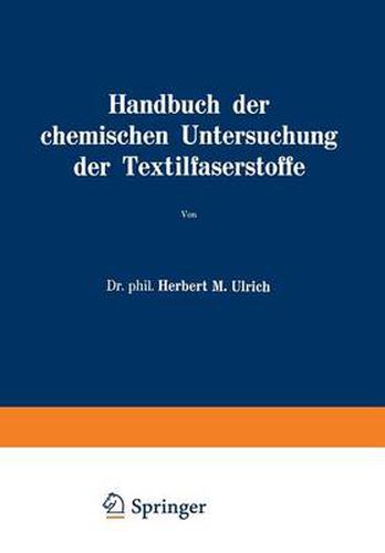 Cover image for Handbuch der chemischen Untersuchung der Textilfaserstoffe: Dritter Band Untersuchung der Faserfremdkoerper, der chemisch veranderten Faserstoffe und der damit verbundenen Veredlungseffekte I