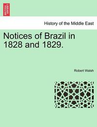 Cover image for Notices of Brazil in 1828 and 1829. VOL. I
