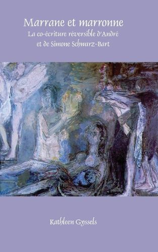 Cover image for Marrane et marronne: La co-ecriture reversible d'Andre et de Simone Schwarz-Bart