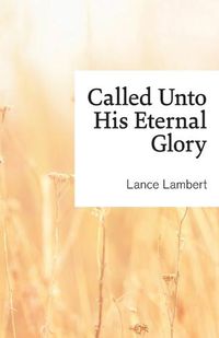 Cover image for Called Unto His Eternal Glory