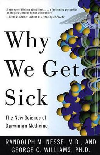 Cover image for Why We Get Sick: The New Science of Darwinian Medicine