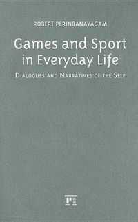 Cover image for Games and Sport in Everyday Life: Dialogues and Narratives of the Self