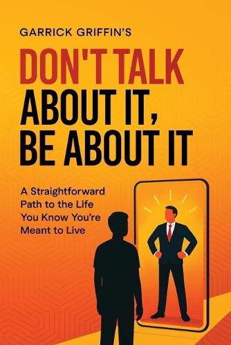 Cover image for Don't Talk About It, Be About It