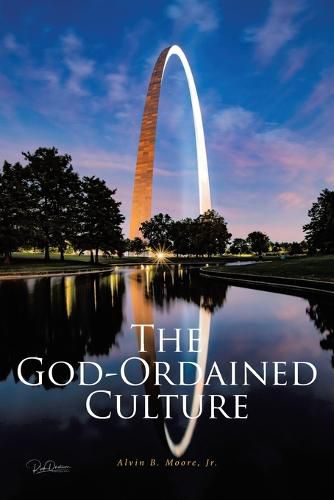 Cover image for The God-Ordained Culture: A Comprehensive Guide to Improve Local Church Functionality, Viability, and Sustainability