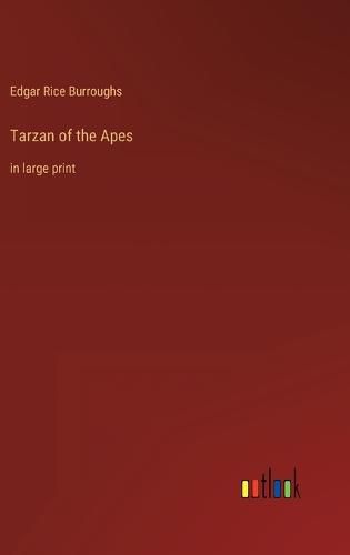 Cover image for Tarzan of the Apes: in large print