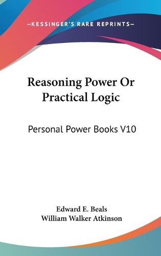 Cover image for Reasoning Power or Practical Logic: Personal Power Books V10