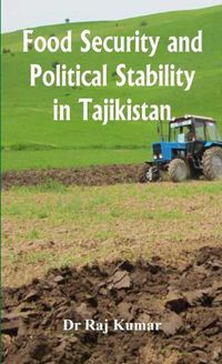 Cover image for Food Security and Political Stability in Tajikistan