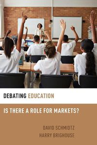 Cover image for Debating Education: Is There a Role for Markets?