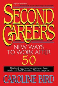 Cover image for Second Careers: New Ways to Work after 50