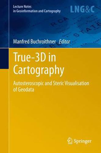 Cover image for True-3D in Cartography: Autostereoscopic and Solid Visualisation of Geodata