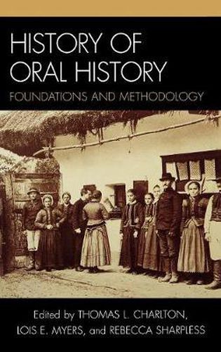 History of Oral History: Foundations and Methodology