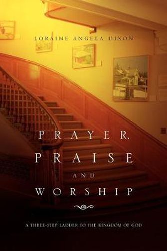 Cover image for Prayer, Praise and Worship