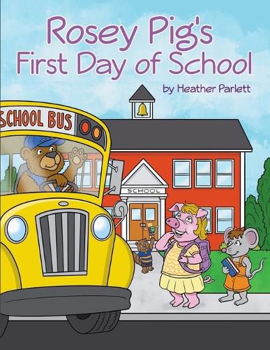 Cover image for Rosey Pig's First Day of School