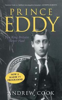 Cover image for Prince Eddy: The King Britain Never Had