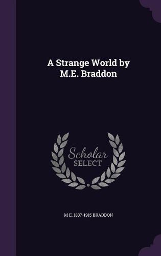 Cover image for A Strange World by M.E. Braddon