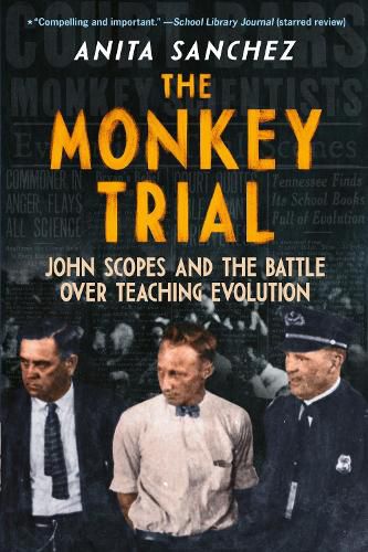 Cover image for The Monkey Trial: John Scopes And The Battle Over Teaching Evolution