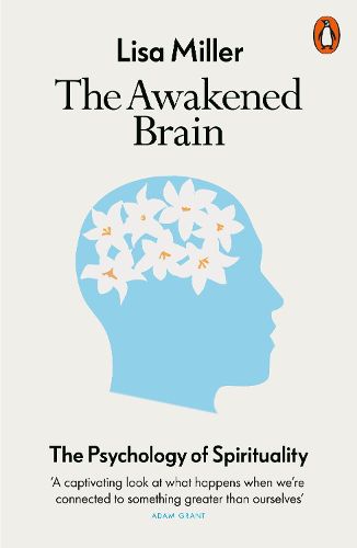 Cover image for The Awakened Brain: The Psychology of Spirituality and Our Search for Meaning