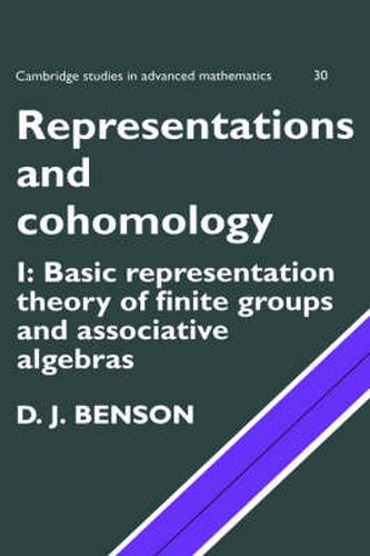 Cover image for Representations and Cohomology: Volume 1, Basic Representation Theory of Finite Groups and Associative Algebras