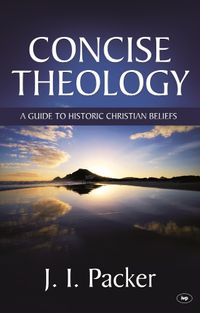 Cover image for Concise Theology: A Guide To Historic Christian Beliefs