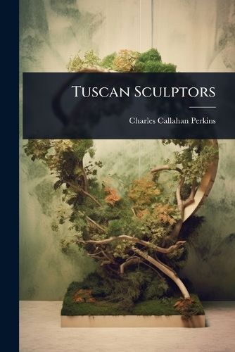 Cover image for Tuscan Sculptors