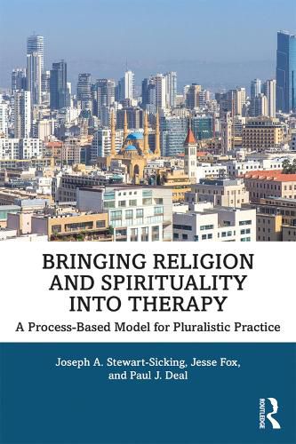 Bringing Religion and Spirituality Into Therapy: A Process-Based Model for Pluralistic Practice