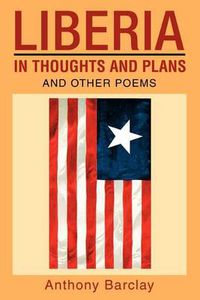 Cover image for Liberia in Thoughts and Plans:and Other Poems: And Other Poems