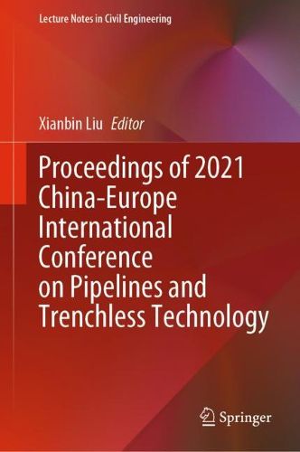 Cover image for Proceedings of 2021 China-Europe International Conference on Pipelines and Trenchless Technology