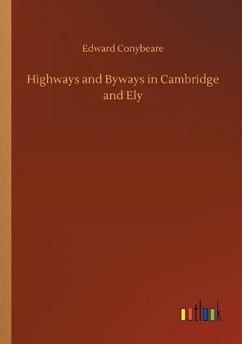 Cover image for Highways and Byways in Cambridge and Ely