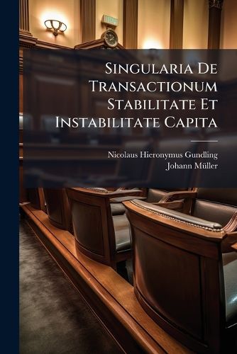 Cover image for Singularia de Transactionum Stabilitate Et Instabilitate Capita...