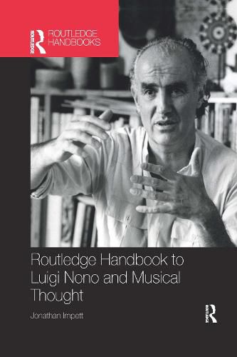 Cover image for Routledge Handbook to Luigi Nono and Musical Thought