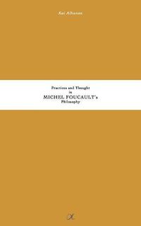 Cover image for Practices and Thought in Michel Foucault's Philosophy