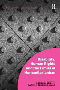 Cover image for Disability, Human Rights and the Limits of Humanitarianism
