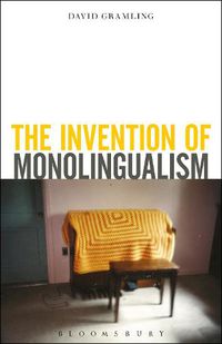 Cover image for The Invention of Monolingualism