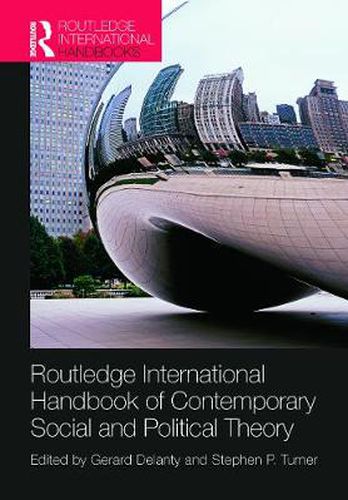 Cover image for Routledge International Handbook of Contemporary Social and Political Theory