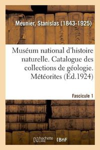 Cover image for Museum National d'Histoire Naturelle. Catalogue Des Collections de Geologie