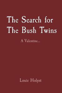 Cover image for The Search for The Bush Twins: A Valentine...