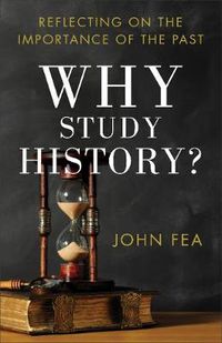 Cover image for Why Study History? - Reflecting on the Importance of the Past