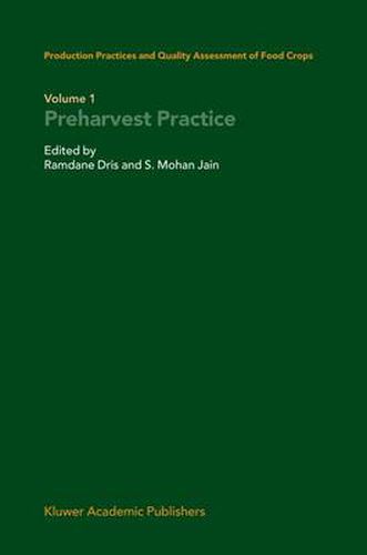 Production Practices and Quality Assessment of Food Crops: Volume 1 Preharvest Practice